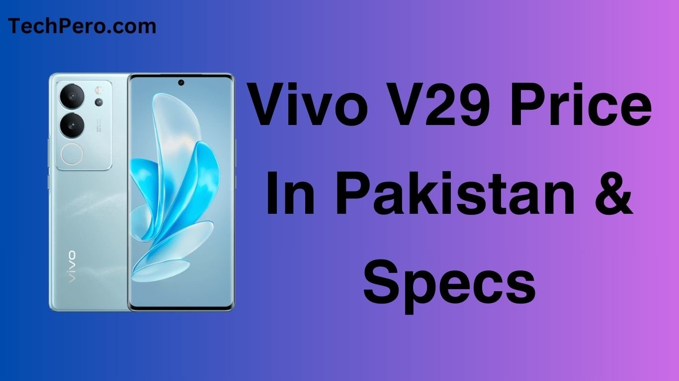 Vivo V29 Price In Pakistan & Specs