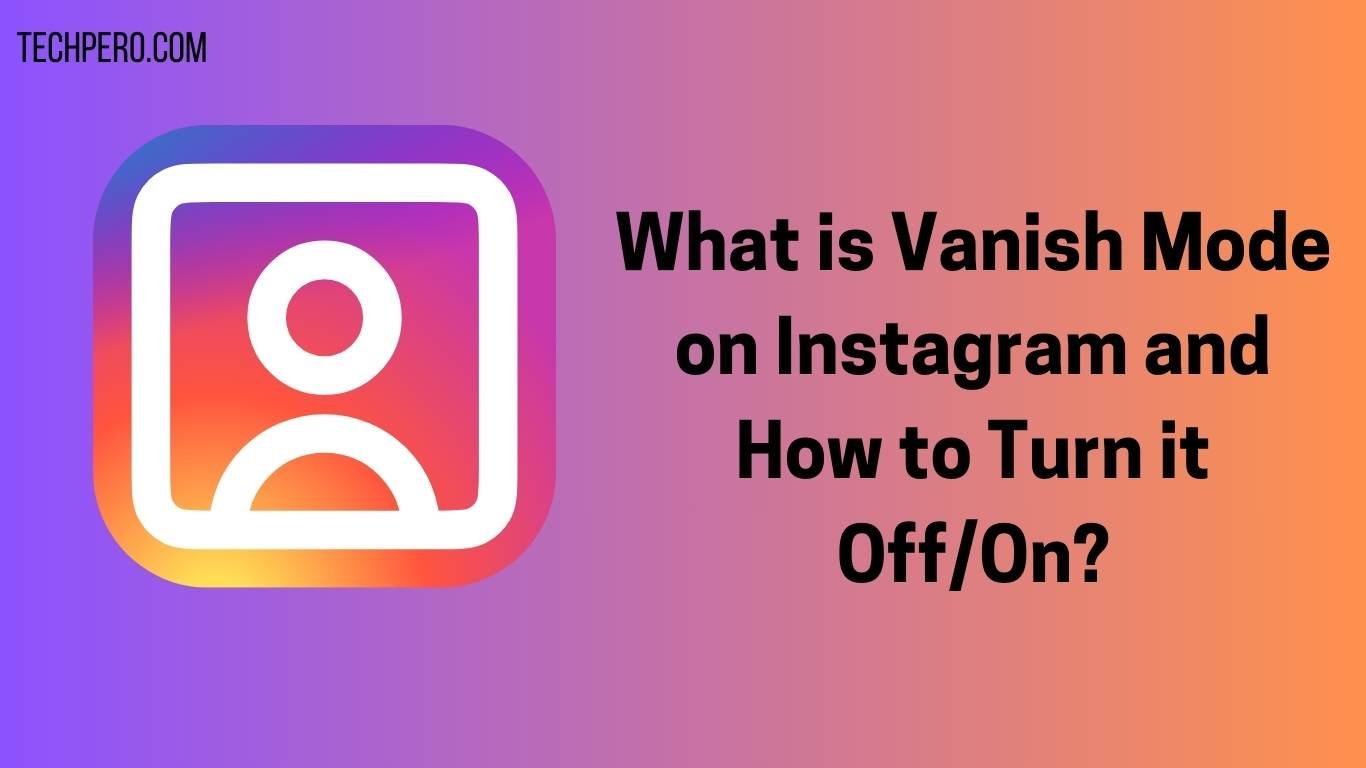 Vanish Mode in instagram